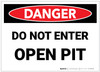 Danger: Do Not Enter Open Pit - Label Danger: Do Not Enter Open Pit - Label