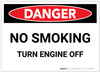 Danger: No Smoking - Turn Engine Off - Label