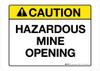 Caution - Hazardous Mine Opening - Wall Sign Caution - Hazardous Mine Opening - Wall Sign