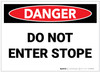 Danger: Do Not Enter Stope - Label