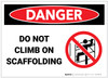 Danger: Do Not Climb On Scaffolding - Label Danger: Do Not Climb On Scaffolding - Label