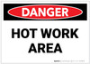 Danger: Hot Work Area - Label Danger: Hot Work Area - Label