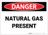 Danger: Natural Gas Present - Label Danger: Natural Gas Present - Label