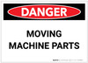 Danger: Moving Machine Parts - Label