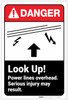 Danger: Look Up Power Lines Overhead ANSI - Label