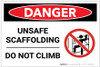 Danger: Unsafe Scaffolding Do Not Climb - Label Danger: Unsafe Scaffolding Do Not Climb - Label