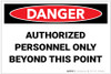 Danger: Authorized Personnel Only Beyond This Point - Label
