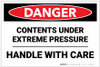 Danger: Contents Under Extreme Pressure Handle With Care - Label