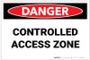 Danger: Controlled Access Zone - Label Danger: Controlled Access Zone - Label