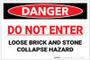Danger: Do Not Enter Loose Brick Stone Collapse Hazard - Label Danger: Do Not Enter Loose Brick Stone Collapse Hazard - Label
