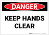 Danger: Keep Hands Clear - Label Danger: Keep Hands Clear - Label