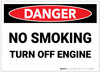 Danger: No Smoking Turn Off Engine - Label Danger: No Smoking Turn Off Engine - Label