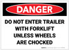Danger: Do Not Enter Trailer with Forklift Unless Wheels are Chocked - Label Danger: Do Not Enter Trailer with Forklift Unless Wheels are Chocked - Label