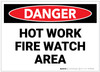 Danger: Hot Work Fire Watch - Label