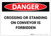 Danger: Crossing or Standing on Conveyor is Forbidden - Label Danger: Crossing or Standing on Conveyor is Forbidden - Label