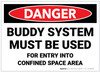 Danger: Buddy System Must Be Used Entry - Label