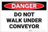 Danger: Do Not Walk Conveyor - Label