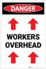 Danger: Workers Overhead With Arrows - Label