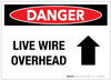 Danger: Live Wire Overhead - Label