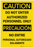 Caution: Do Not Enter/Authorized Personnel Only (Bilingual Spanish) - Label Caution: Do Not Enter/Authorized Personnel Only (Bilingual Spanish) - Label