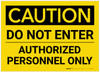 Caution: Do Not Enter/Authorized Personnel Only - Label