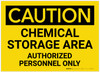 Caution: Chemical Storage Area - Authorized Personnel Only - Label Caution: Chemical Storage Area - Authorized Personnel Only - Label