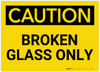 Caution: Broken Glass Only - Label Caution: Broken Glass Only - Label