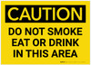 Caution: Do Not Smoke Eat Drink In This area - Label