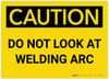 Caution: Do Not Look At Welding Arc - Label