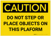 Caution: Do Not Step Or Place Objects On This Platform - Label