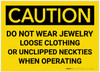 Caution: Do Not Wear Jewelry, Loose Clothing, or Unclipped Neckties - Label