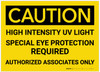 Caution: High Intensity UV Light Eye Protection Required - Label Caution: High Intensity UV Light Eye Protection Required - Label
