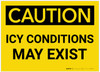 Caution: Icy Conditions May Exist - Label Caution: Icy Conditions May Exist - Label