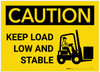 Caution: Keep Load Low And Stable With Graphic - Label Caution: Keep Load Low And Stable With Graphic - Label