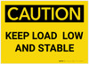 Caution: Keep Load Low And Stable - Label Caution: Keep Load Low And Stable - Label