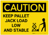 Caution: Keep Pallet Jack Load Low And Stable With Graphic - Label