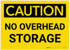 Caution: No Overhead Storage - Label