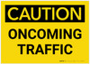 Caution: Oncoming Traffic - Label