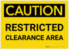Caution: Restricted Clearance Area - Label