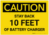 Caution: Stay Back 10 Feet Of Battery Charger - Label Caution: Stay Back 10 Feet Of Battery Charger - Label