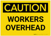 Caution: Workers Overhead - Label