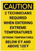 Caution: Two Technicians Required Entering Extreme Temperatures - Label Caution: Two Technicians Required Entering Extreme Temperatures - Label
