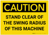 Caution: Stand Clear of the Swing Radius of Machine - Label