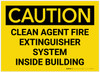 Caution: Clean Agent Fire Extinguisher System Inside Building - Label Caution: Clean Agent Fire Extinguisher System Inside Building - Label