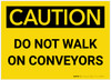 Caution: Do Not Walk On Conveyors - Label