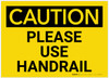 Caution: Please Use Handrail - Label Caution: Please Use Handrail - Label