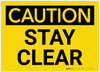 Caution: Stay Clear - Label Caution: Stay Clear - Label