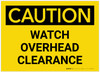 Caution: Watch Overhead Clearance - Label