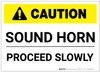 Caution: Sound Horn Proceed Slowly - Label Caution: Sound Horn Proceed Slowly - Label