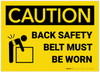 Caution: Back Safety Belt Must Be Worn With Graphic - Label